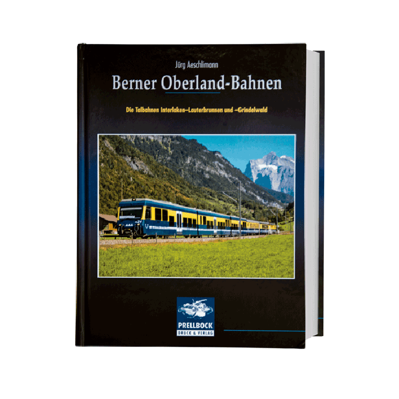 Buch: Berner Oberland-Bahnen - Die Talbahnen Interlaken-Lauterbrunnen und -Grindelwald - Deutsch