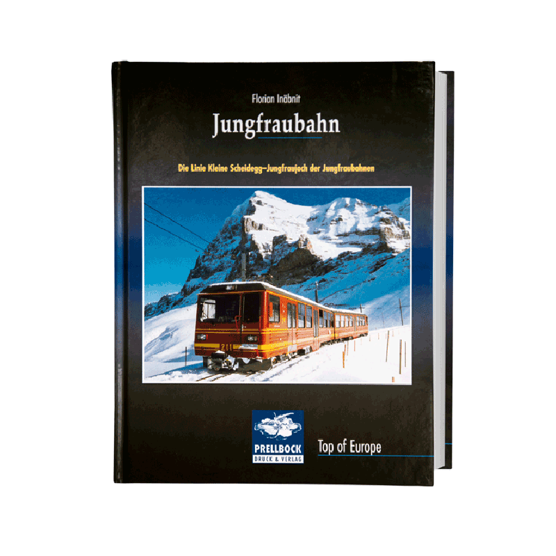 Buch: Jungfraubahn - Die Linie Kleine Scheidegg - Jungfraujoch der Jungfraubahnen - Deutsch